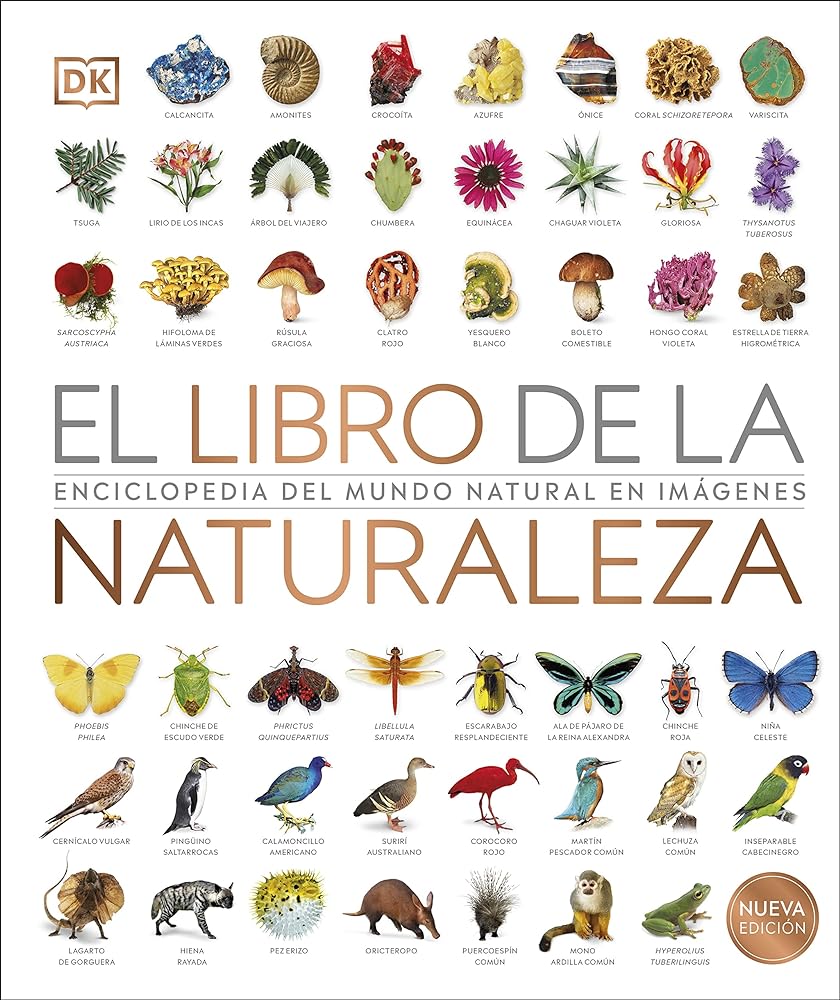 El libro de la naturaleza Nueva edición: Enciclopedia del mundo natural en imágenes